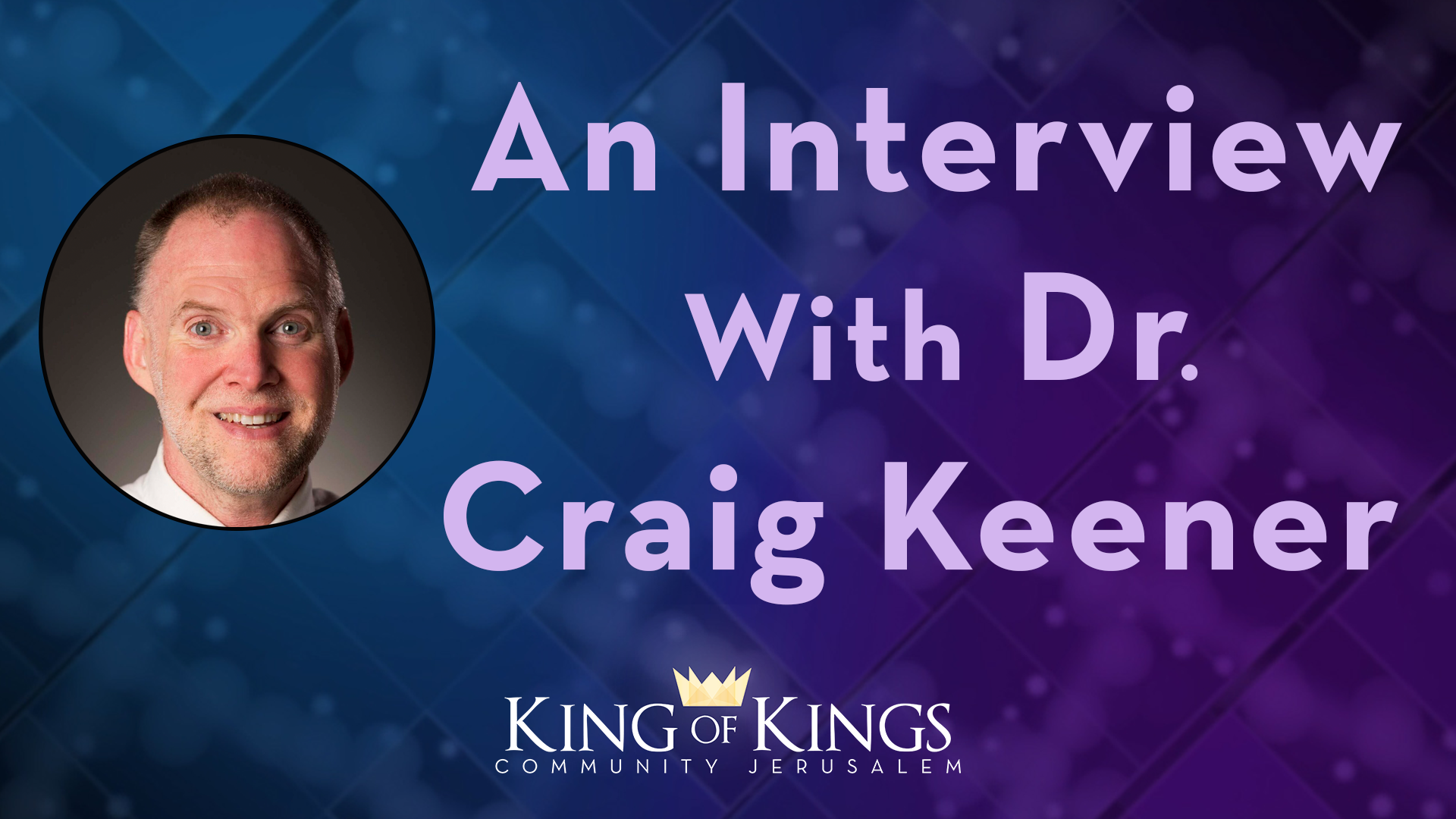 Read more about the article May 29th 2022 – ” An Interview with Dr Craig Keener