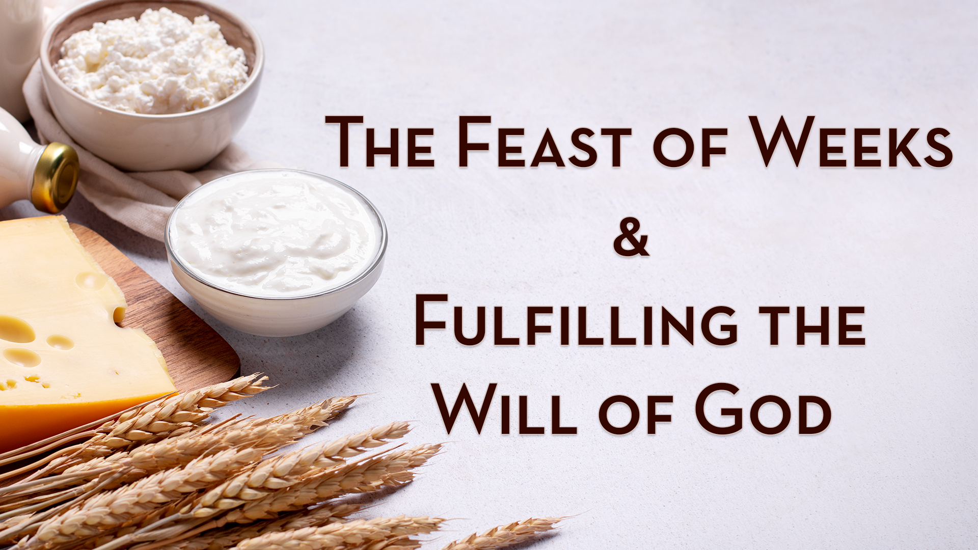 Read more about the article June 5th 2022 – “The Feast of Weeks and Fulfilling the Will of God”