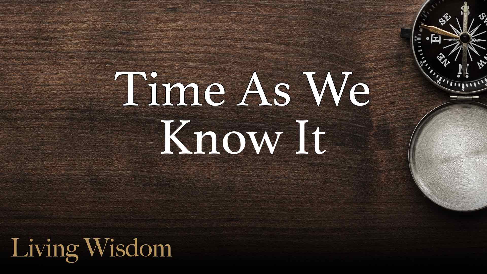 Read more about the article July 3rd 2022 – “Time as we know it”