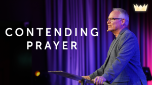 May 19th, 2024 - "Contending Prayer"