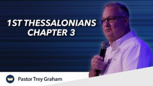 August 17th, 2025 - "1st Thessalonians - Chapter 3"
