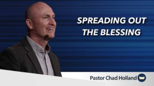 May 10th, 2026 — “Spreading Out the Blessing”
